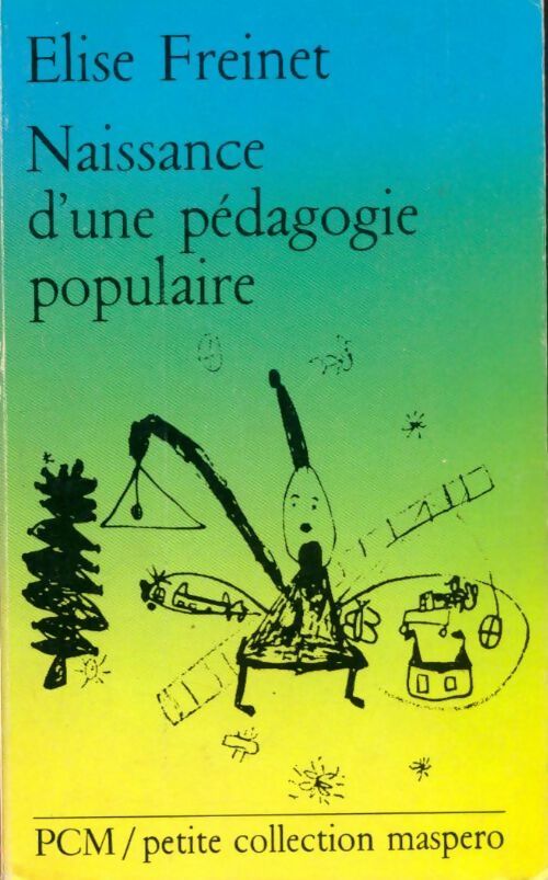Naissance d'une pédagogie populaire - Elise Freinet -  Petite collection Maspero - Livre