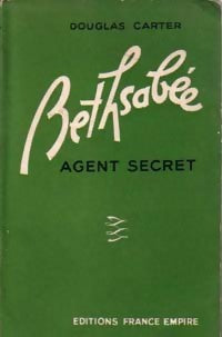 Bethsabée, agent secret - Douglas Carter -  Bethsabée - Livre