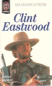 Clint Eastwood - Hélène Lagarde -  J'ai Lu Cinéma - Livre