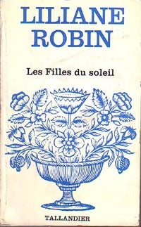 Les filles du soleil - Liliane Robin -  Floralies - Livre