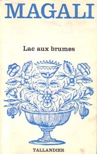 Lac aux brumes - Magali -  Floralies - Livre