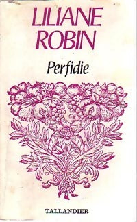 Perfidie - Liliane Robin -  Floralies - Livre