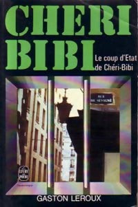 Chéri-Bibi - Le coup d'Etat de Chéri-Bibi - Gaston Leroux -  Le Livre de Poche - Livre