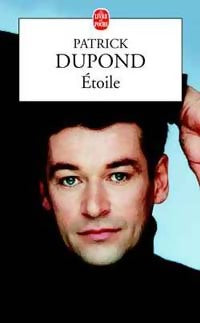 Etoile - Patrick Dupond -  Le Livre de Poche - Livre