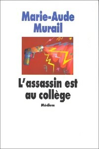 L'assassin est au collège - Marie-Aude Murail -  Médium - Livre