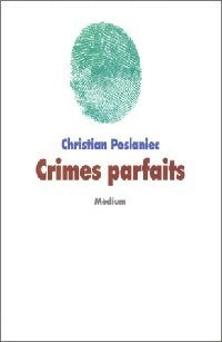Crimes parfaits - Christian Poslaniec -  Médium - Livre