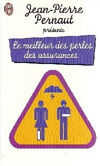 Le meilleur des perles des assurances - Jean-Pierre Pernaut -  J'ai Lu - Livre