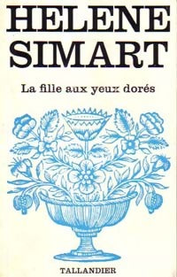 La fille aux yeux dorés - Hélène Simart -  Floralies - Livre