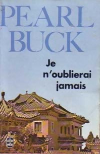 Je n'oublierai jamais - Pearl Buck -  Le Livre de Poche - Livre