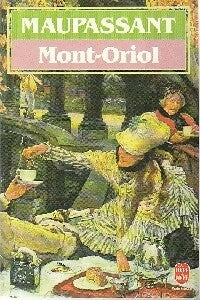 Mont-Oriol - Guy De Maupassant -  Le Livre de Poche - Livre