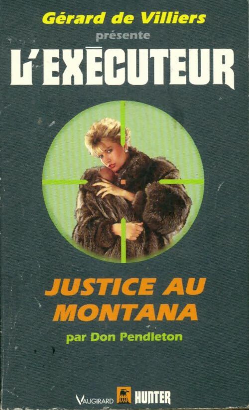 Justice au Montana - Don Pendleton -  L'Exécuteur - Livre