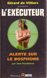 Alerte sur le Bosphore - Don Pendleton -  L'Exécuteur - Livre