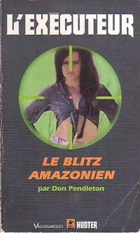 Le blitz amazonien - Don Pendleton -  L'Exécuteur - Livre