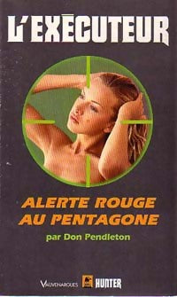 Alerte rouge au Pentagone - Don Pendleton -  L'Exécuteur - Livre