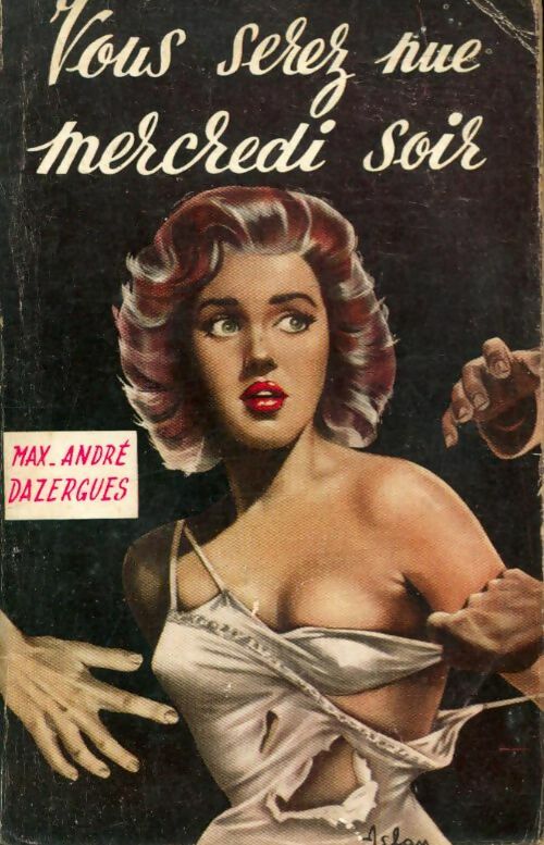 Vous serez nue mercredi soir - Max André Dazergues -  Parme - Livre