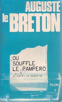 Du rififi en Argentine (Où souffle le Pampero) - Auguste Le Breton -  Auguste le Breton - Livre