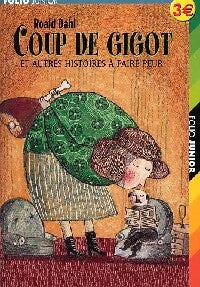 Coup de gigot et autres histoires à faire peur - Roald Dahl -  Folio Junior - Livre