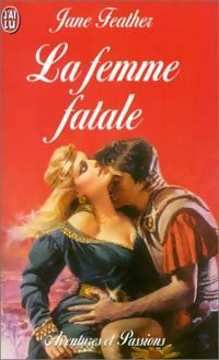 La femme fatale - Jane Feather -  J'ai Lu - Livre