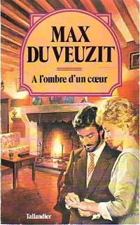 A l'ombre d'un coeur - Max Du Veuzit -  Max du Veuzit - Livre