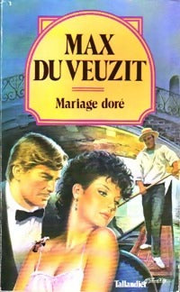Mariage doré - Max Du Veuzit -  Max du Veuzit - Livre