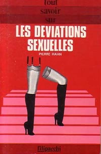 Les déviations sexuelles - Pierre Hahn -  Tout savoir sur - Livre