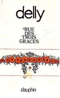 Rue des Trois-Grâces - Delly -  Romanesque - Livre