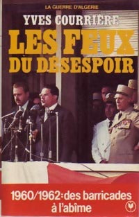 La guerre d'Algérie Tome IV : Les feux du désespoir - Yves Courrière -  Université - Livre