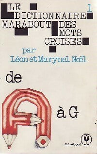 Le dictionnaire Marabout des mots croisés Tome I : A - G - Léon Noël ; Marynel Noël -  Service (2ème série) - Livre