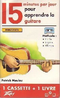 15 minutes par jour pour apprendre la guitare (livre + K7) - Patrick Moulou -  Guide Marabout - Livre