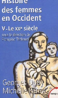 Histoire des femmes en Occident Tome V : Le XXe siècle - Michelle Perrot -  Tempus - Livre