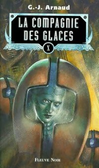 La compagnie des glaces (Anthologie) Tome X - Georges-Jean Arnaud -  La Compagnie des Glaces - Livre