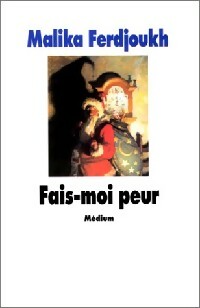 Fais-moi peur - Malika Ferdjoukh -  Médium - Livre