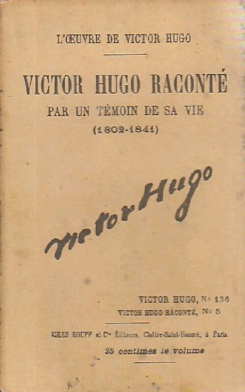 Victor Hugo raconté par un témoin de sa vie Tome V - Victor Hugo -  L'Oeuvre de Victor Hugo - Livre