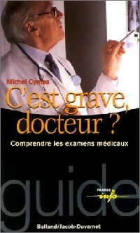 C'est grave docteur ? - Michel Cymes -  Guide France info - Livre