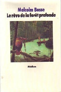 Le rêve de la forêt profonde - Malcolm Bosse -  Médium - Livre
