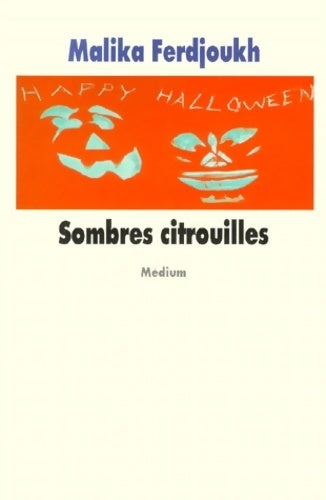 Sombres citrouilles - Malika Ferdjoukh -  Médium - Livre