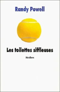 Les toilettes siffleuses - Randy Powell -  Médium - Livre