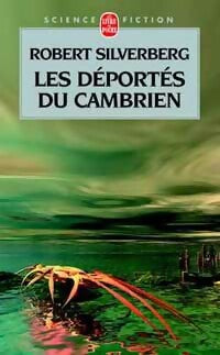 Les déportés du cambrien - Robert Silverberg -  Le Livre de Poche - Livre