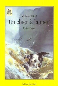 Un chien à la mer ! - Wolfram Hänel -  C'est moi qui lis - Livre