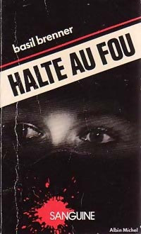 Halte au fou - Basil Brenner -  Sanguine - Livre