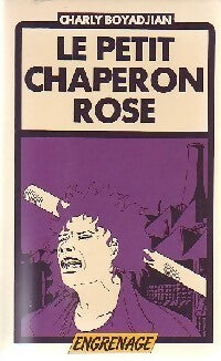 Le petit chaperon rose - Charly Boyadjian -  Engrenage - Livre