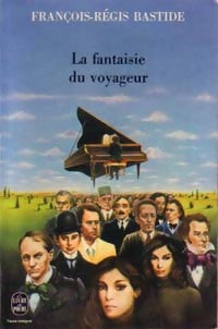 La fantaisie du voyageur - François-Régis Bastide -  Le Livre de Poche - Livre