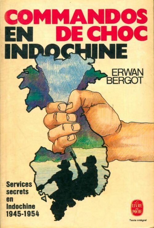 Commandos de choc en Indochine - Erwan Bergot -  Le Livre de Poche - Livre