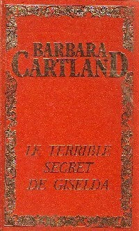Le terrible secret de Giselda - Barbara Cartland -  Les Oeuvres Romanesques de Barbara Cartland - Livre
