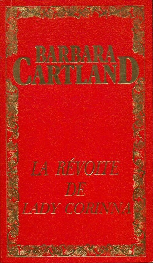 La révolte de Lady Corinna - Barbara Cartland -  Les Oeuvres Romanesques de Barbara Cartland - Livre