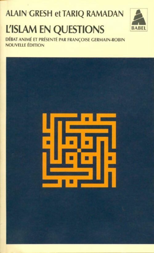 L'islam en questions - Alain Gresh ; Tariq Ramadan -  Babel - Livre