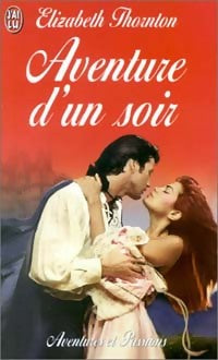 Aventure d'un soir - Elizabeth Thornton -  J'ai Lu - Livre