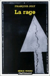 La rage - François Joly -  Série Noire - Livre