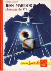 Jean Maridor chasseur de V1 - Marcel Jullian -  Spirale - Livre