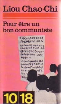 Pour être un bon communiste - Chao-Chi Liou -  10-18 - Livre
